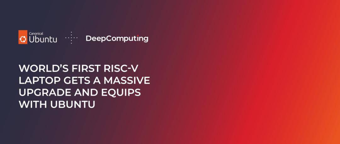 全球首款预装 Ubuntu 的 RISC-V 笔记本，DC-ROMA Laptop II 发布