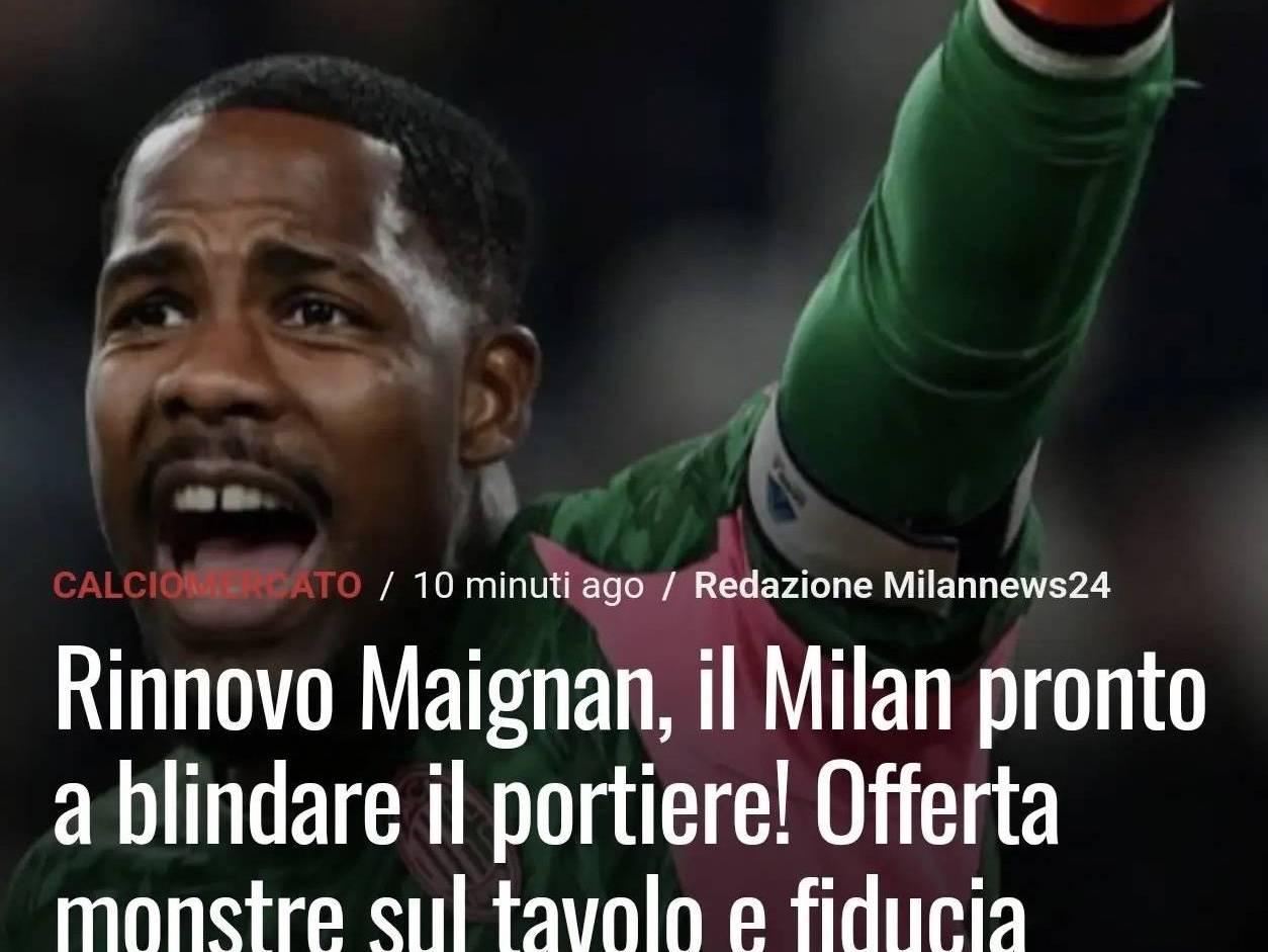 意甲媒体透露:米兰续约迈尼昂已拿出诚意,500万欧基础底薪+奖金!