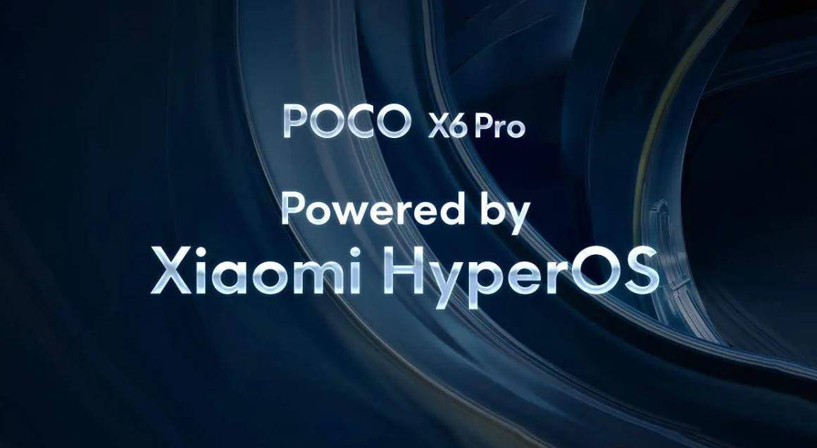 澎湃 OS 走向海外，小米 POCO X6 Pro 手机官宣 1 月 11 日发布 